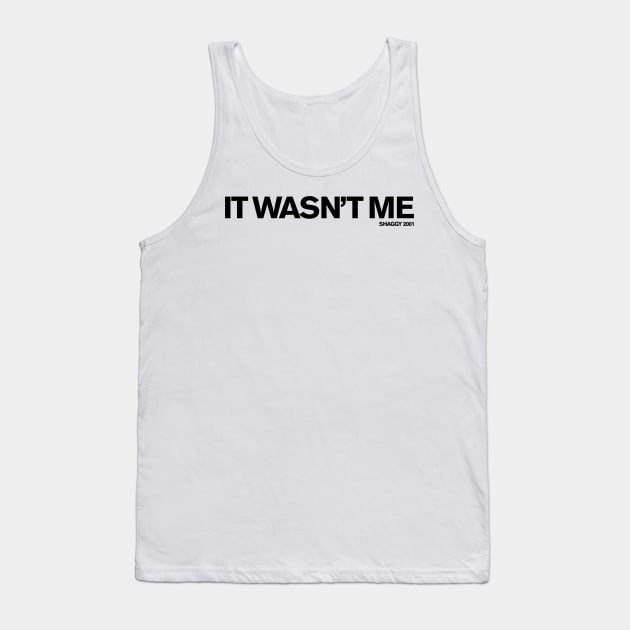 It Wasn't Me (Shaggy) Tank Top by FUN DMC 